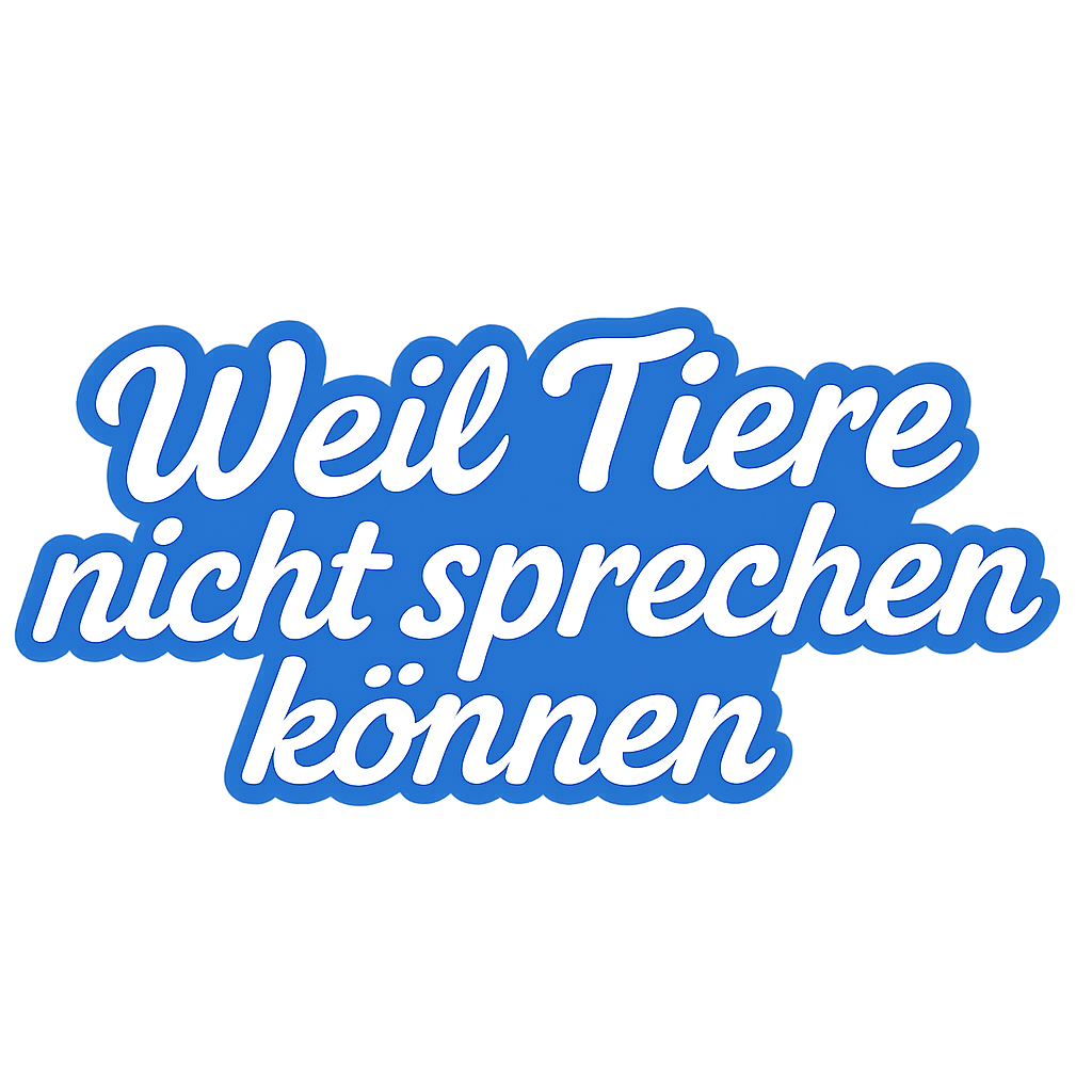 Weil Tiere nicht sprechen können